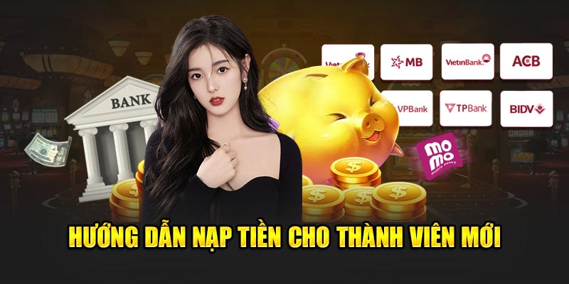 Hướng dẫn nạp tiền cho thành viên mới