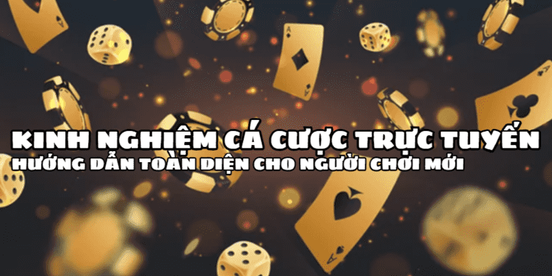 Kinh Nghiệm Cá Cược Trực Tuyến